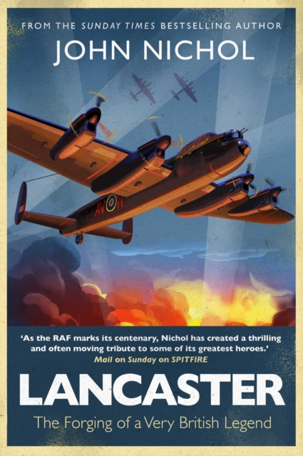 Lancaster : The Forging of a Very British Legend
