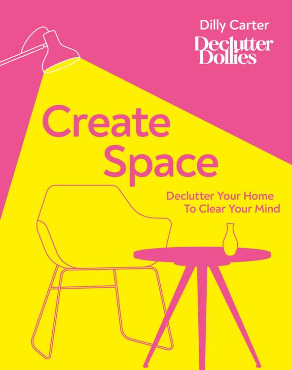 Create Space : Declutter your home to clear your mind