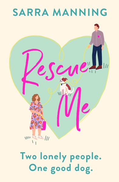 Rescue Me : An uplifting romantic comedy perfect for dog-lovers