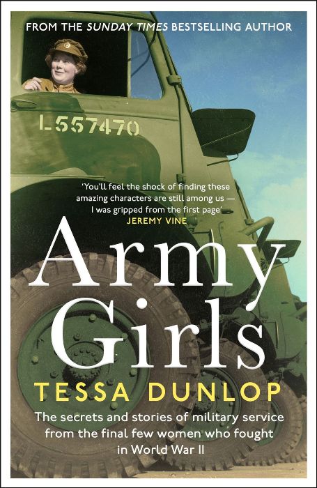 Army Girls : The secrets and stories of military service from the final few women who fought in World War II
