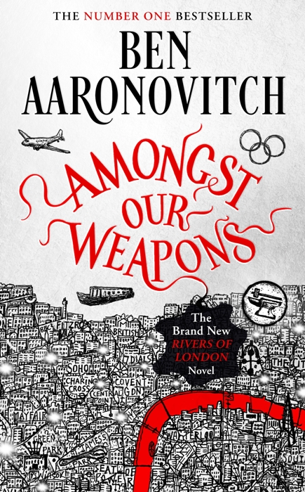 Amongst Our Weapons : The Brand New Rivers Of London Novel