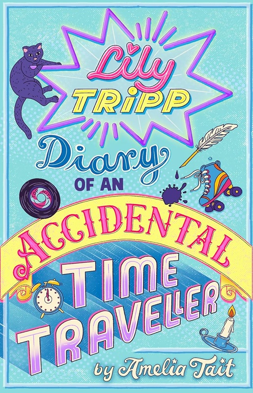 Lily Tripp: Diary of an Accidental Time Traveller: it's like Lottie Brooks meets Back to the Future!